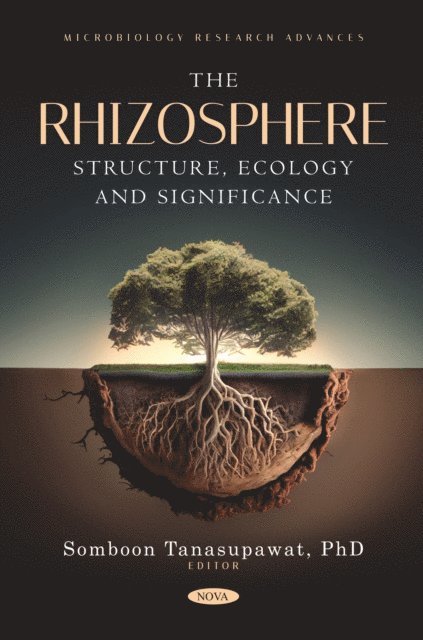 Somboon Tanasupawat - Rhizosphere: Structure, Ecology and Significance, E-bok