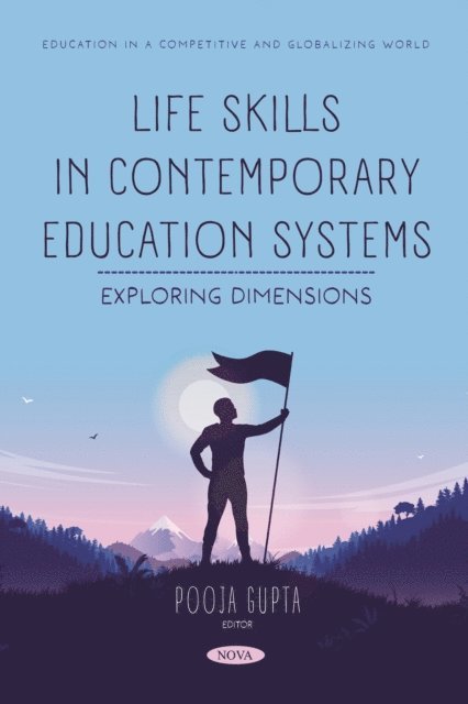 Pooja Gupta - Life Skills in Contemporary Education Systems: Exploring Dimensions, E-bok