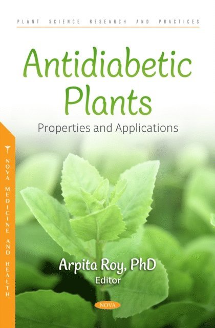 Arpita Roy - Antidiabetic Plants: Properties and Applications, E-bok