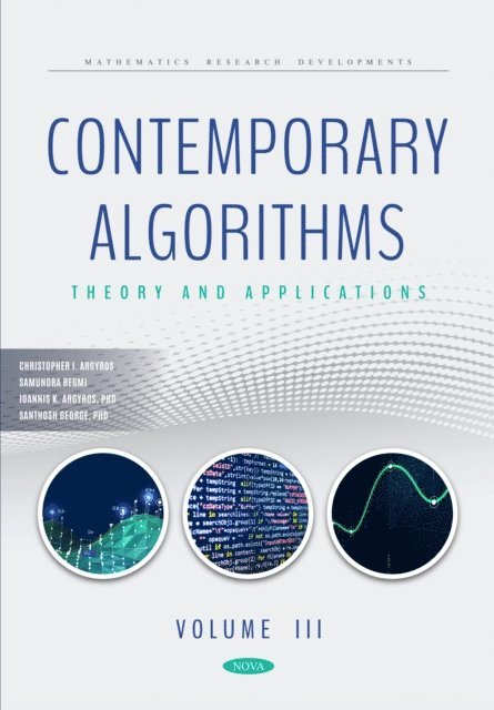Ioannis K Argyros - Contemporary Algorithms: Theory and Applications Volume III, E-bok