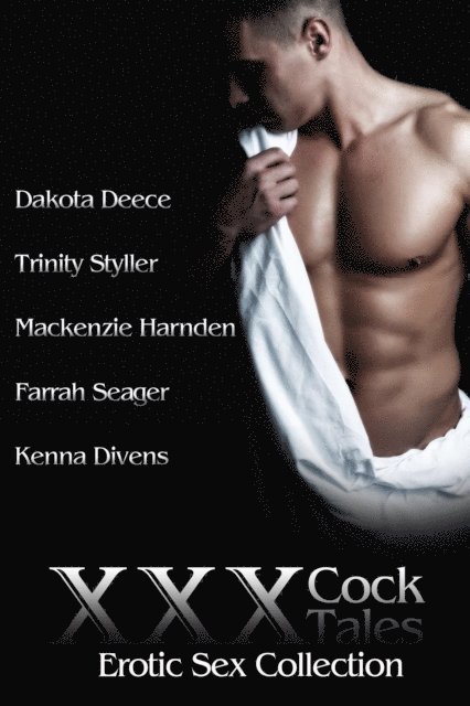 Kenna Divens, Farrah Seager, Mackenzie Harnden, Trinity Styller, Dakota Deece - XXX Cock Tales, E-bok