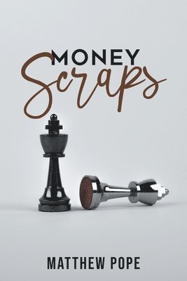Matthew Pope - Money Scraps, Häftad. Tillgänglighet: Lägg i varukorg