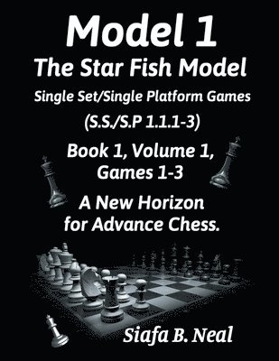 Siafa B Neal - Model I - The Star Fish Model - Single Set/Single Platform Games ( S.S./S.P. 1.1. 1-3 ), Book 1 Volume 1 Games ( 1 - 3 ), Häftad. Tillgänglighet: Lägg i varukorg