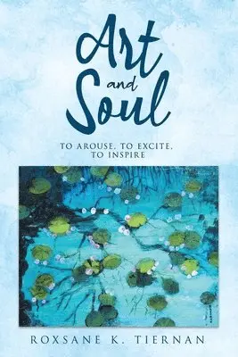 Roxsane K Tiernan - ART and SOUL, Häftad. Tillgänglighet: Lägg i varukorg
