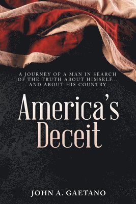 John A Gaetano - America's Deceit, Häftad