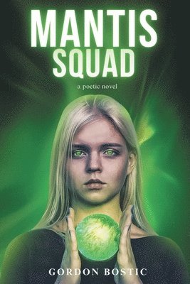 Gordon Bostic - Mantis Squad, Häftad. Tillgänglighet: Lägg i varukorg