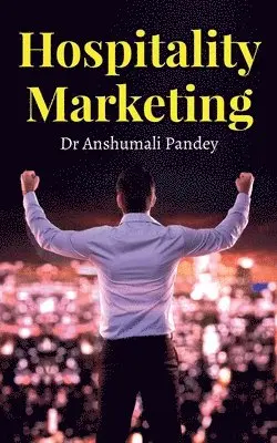 Anshumali - Hospitality Marketing, Häftad. Tillgänglighet: Lägg i varukorg