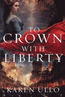 Karen Ullo - To Crown with Liberty, Häftad