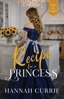 Hannah Currie - Recipe for a Princess, Häftad. Tillgänglighet: Lägg i varukorg