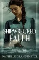 Danielle Grandinetti - Shipwrecked Faith, Häftad. Tillgänglighet: Lägg i varukorg