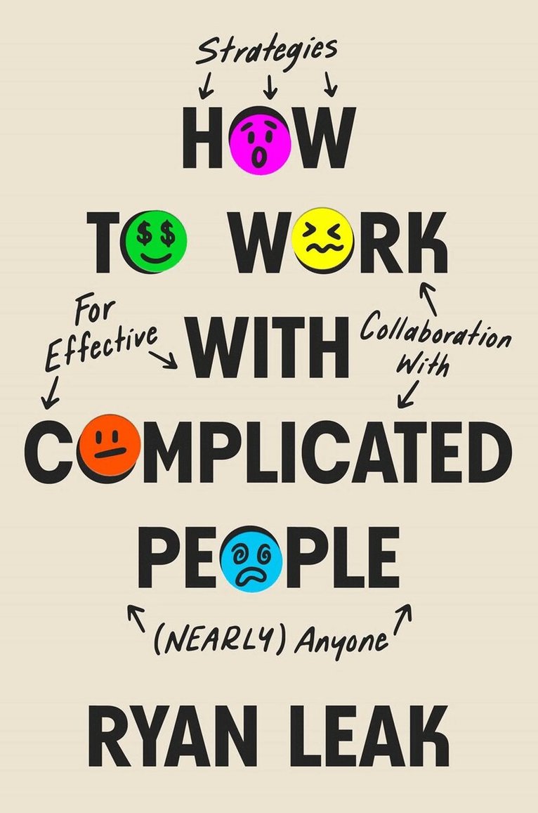 Ryan Leak - How to Work with Complicated People, Inbunden. Tillgänglighet: Lägg i varukorg
