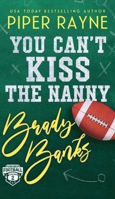 Piper Rayne - You Can't Kiss the Nanny, Brady Banks (Hardcover), Inbunden