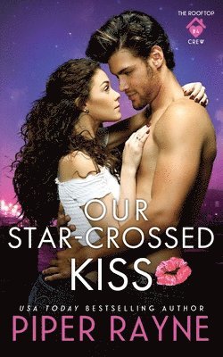 Piper Rayne - Our Star-Crossed Kiss, Häftad