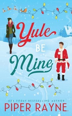 Piper Rayne - Yule Be Mine, Häftad