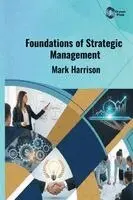 Mark Harrison - Foundations of Strategic Management, Inbunden. Tillgänglighet: Lägg i varukorg