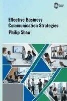 Philip Shaw - Effective Business Communication Strategies, Inbunden. Tillgänglighet: Lägg i varukorg