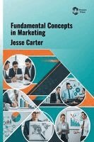 Jesse Carter - Fundamental Concepts in Marketing, Inbunden. Tillgänglighet: Lägg i varukorg