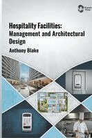 Anthony Blake - Hospitality Facilities, Inbunden. Tillgänglighet: Lägg i varukorg