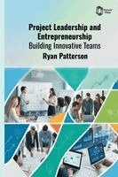 Ryan Patterson - Project Leadership and Entrepreneurship, Inbunden. Tillgänglighet: Lägg i varukorg