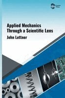 John Lettner - Applied Mechanics Through a Scientific Lens, Inbunden. Tillgänglighet: Lägg i varukorg