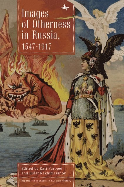 Bulat Rakhimzianov, Kati Parppei - Images of Otherness in Russia, 1547-1917, E-bok