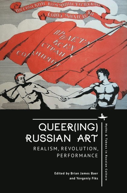 Yevgeniy Fiks, Brian James Baer - Queer(ing) Russian Art, E-bok