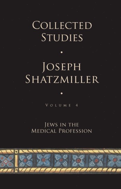 Joseph Shatzmiller - Collected Studies (Volume 4), E-bok