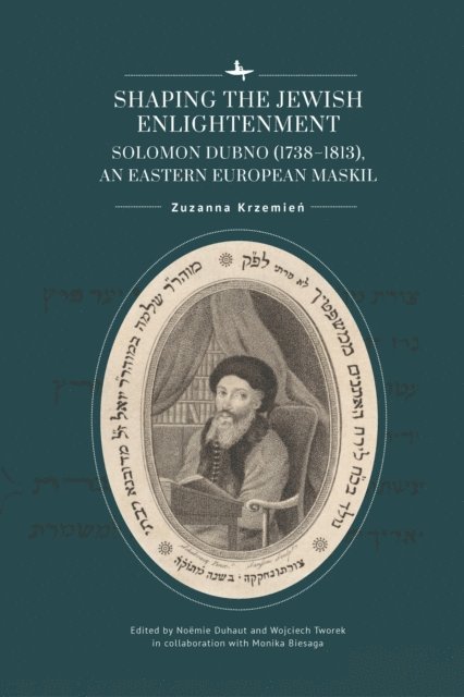 Zuzanna Krzemien, Wojciech Tworek, Noemie Duhaut - Shaping the Jewish Enlightenment, E-bok