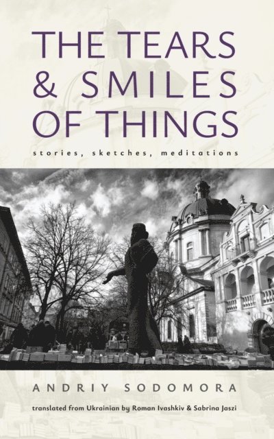 Andriy Sodomora - Tears and Smiles of Things, E-bok. Tillgänglighet: Lägg i varukorg