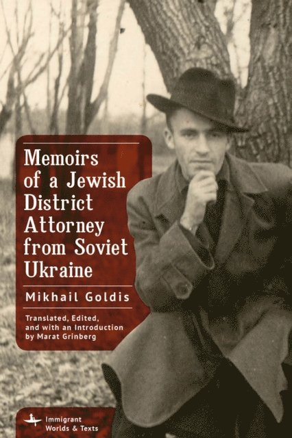 Mikhail Goldis - Memoirs of a Jewish District Attorney from Soviet Ukraine, E-bok