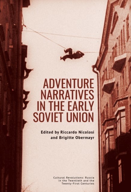 Brigitte Obermayr, Riccardo Nicolosi - Adventure Narratives in the Early Soviet Union, E-bok