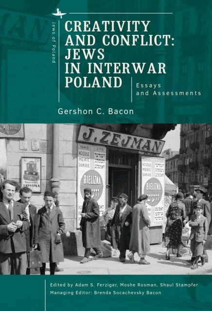 Gershon C. Bacon, Shaul Stampfer, Moshe Rosman, Adam S. Ferziger - Creativity and Conflict. Jews in Interwar Poland., E-bok