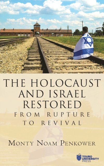 Monty Noam Penkower - Holocaust and Israel Restored, E-bok