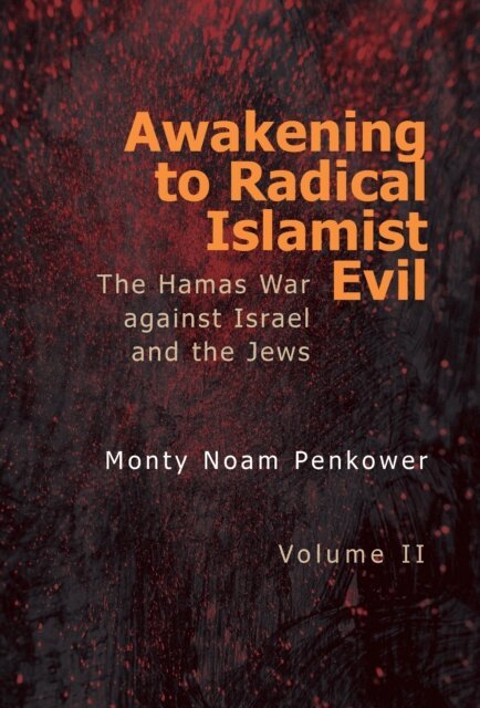 Monty Noam Penkower - Awakening to Radical Islamist Evil. Volume II, E-bok
