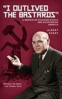 Albert Parry - "I Outlived the Bastards", Inbunden
