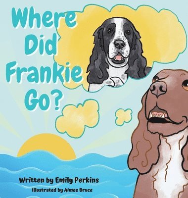Emily Perkins - Where Did Frankie Go?, Inbunden