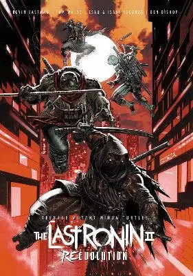 Kevin Eastman, Tom Waltz - Teenage Mutant Ninja Turtles: The Last Ronin II--Re-Evolution, Inbunden