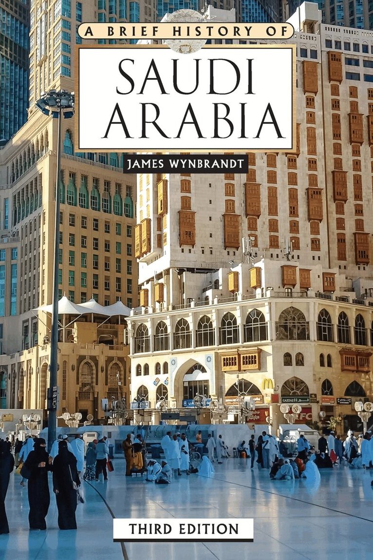James Wynbrandt - Brief History of Saudi Arabia, Inbunden. Tillgänglighet: Tillfälligt slut