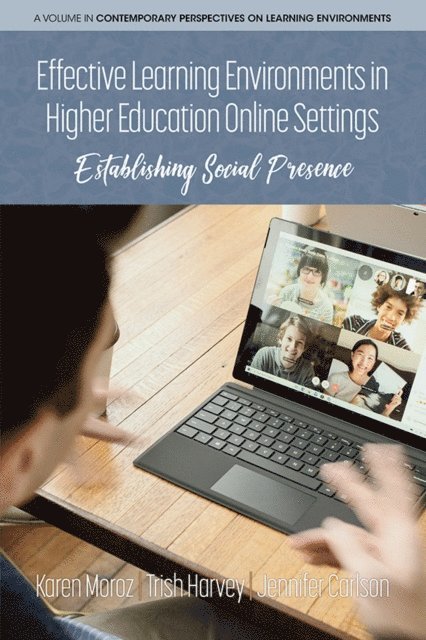Jennifer Carlson, Trish Harvey, Karen Moroz - Effective Learning Environments in Higher Education Online Settings, E-bok