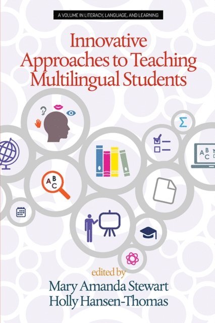 Holly Hansen-Thomas, Mary Amanda Stewart - Innovative Approaches to Teaching Multilingual Students, E-bok