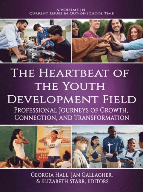 Elizabeth Starr, Jan Gallagher, Georgia Hall - Heartbeat of the Youth Development Field, E-bok
