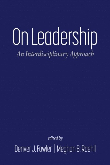 Meghan B. Raehll, Denver J. Fowler - On Leadership, E-bok
