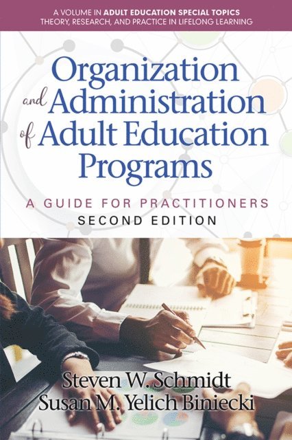 Susan M. Yelich Biniecki, Steven W. Schmidt - Organization and Administration of Adult Education Programs, E-bok
