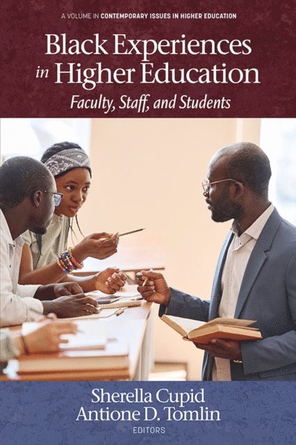 Antione D. Tomlin, Sherella Cupid - Black Experiences in Higher Education, E-bok