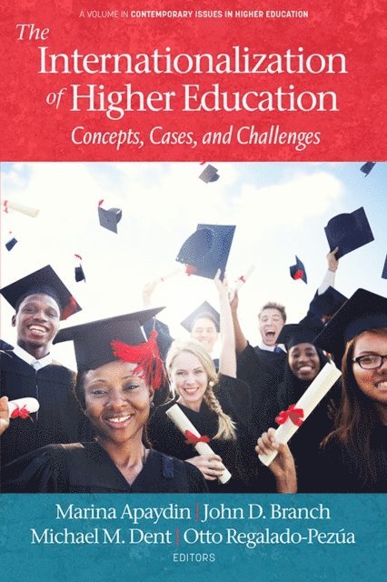 Otto Regalado-Pezua, Michael M. Dent, John D. Branch, Marina Apaydin - Internationalization of Higher Education, E-bok