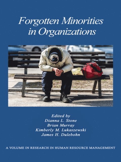 James H. Dulebohn, Kimberly M. Lukaszewski, Brian Murray, Dianna L. Stone - Forgotten Minorities in Organizations, E-bok