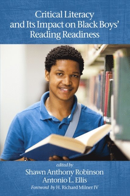 Antonio L. Ellis, Shawn Anthony Robinson - Critical Literacy and Its Impact on Black Boys' Reading Readiness, E-bok