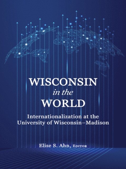 Elise S. Ahn - Wisconsin in the World, E-bok
