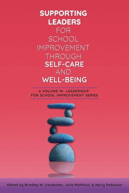 Kerry Robinson, Julia Mahfouz, Bradley W. Carpenter - Supporting Leaders for School Improvement Through Self-Care and Well-Being, E-bok