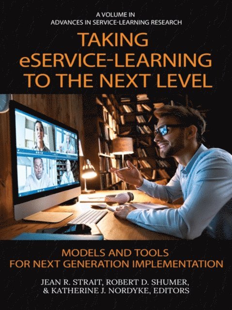 Katherine J. Nordyke, Robert D. Shumer, Jean R. Strait - Taking eService-learning to the Next Level, E-bok